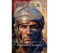 L'Aquila e il Serpente: Due mondi a confronto. Un solo deserto.: 3