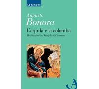 L'aquila e la colomba. Meditazioni sul Vangelo di Giovanni