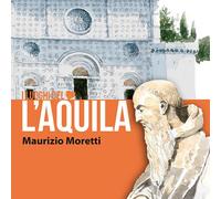 L'Aquila. I luoghi del cuore. Ediz. italiana e inglese