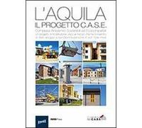 L'Aquila. Il progetto C.A.S.E. Complessi antisismici sostenibili ed ecocompatibili