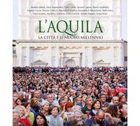 L'Aquila. La città e il nuovo millennio. Ediz. italiana e inglese