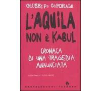 L'Aquila non è Kabul. Cronaca di una tragedia annunciata