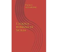 L'aquila romana di Sicilia