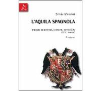 L'Aquila spagnola. Percorsi di identità, conflitti, convivenze (secc. XVI-XVII)