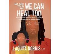 Laquita Norris No One Told Me... We Can Heal Too (Tascabile)