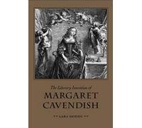 Lara A. Dodds The Literary Invention of Margaret Cavendish (Tascabile)