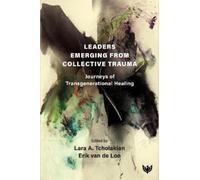 Lara A. Tcholakian Leaders Emerging From Collective Trauma (Tascabile)