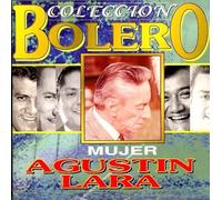 Lara, Agustin - Coleccion Bolero: Mujer