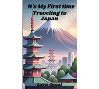 Lara Ansai It's My First Time Traveling to Japan (Tascabile)