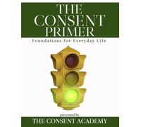Lara-Ashley Monroe Rachel Drake Sar Surmick The Consent Primer (Tascabile)