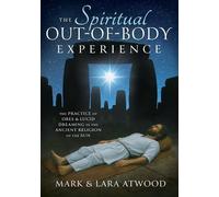 Lara Atwood Mark Atwood The Spiritual Out-of-Body Experience (Tascabile)