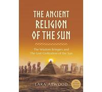 Lara Atwood The Ancient Religion of the Sun (Tascabile)