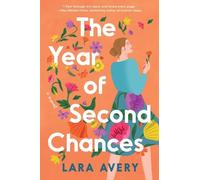 Lara Avery The Year of Second Chances (Tascabile)
