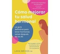Lara Briden Cómo mejorar tu salud hormonal (Tascabile)