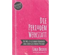 Lara Briden Die Perioden-Werkstatt (Tascabile)