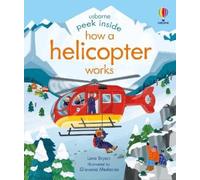 Lara Bryan Peek Inside How a Helicopter Works (Libro di cartone) Peek Inside