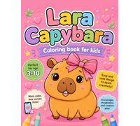 Lara Capybara: Adventures Coloring Book for Kids age 3-10