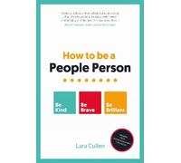 How to be a People Person: Be Kind. Be Brave. Be Brilliant