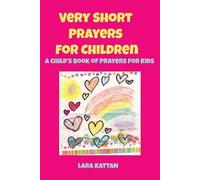 Lara D Kattan Very Short Prayers for Children (Tascabile)