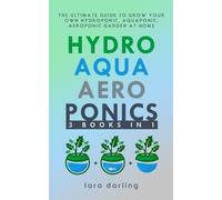 Lara Darling Hydroponics, Aquaponics, Aeroponics (Tascabile)