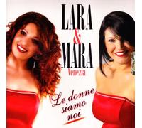 Lara E Mara - Le Donne Siamo Noi