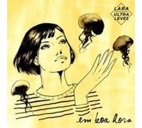 Lara E Os Ultraleves - Em Boa Hora