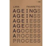 Lara Favaretto: Ageing Process: édition bilingue (anglais / allemand)