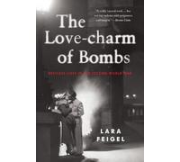 Lara Feigel The Love-charm of Bombs (Tascabile)