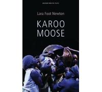 Lara Foot Newton Karoo Moose (Tascabile) Oberon Modern Plays