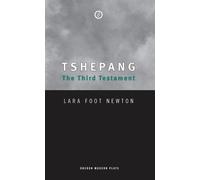 Lara Foot Newton Tshepang: The Third Testament (Tascabile) Oberon Modern Plays