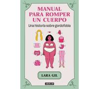 Lara Gil – Manual para romper un cuerpo – Una historia sobre gordofobia – Tascabile