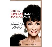Lara Goldman Chita Rivera's Dance To Stardom (Tascabile)