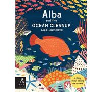 Lara Hawthorne Alba and the Ocean Cleanup (Copertina rigida)