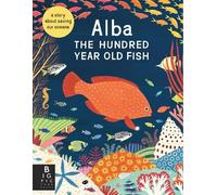 Lara Hawthorne Alba the Hundred Year Old Fish (Tascabile)