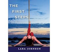 Lara Johnson The First Steps (Tascabile)