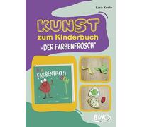 Lara Keste Kunst zum Kinderbuch: Der Farbenfrosch Das neue Kunstpr (Tascabile)