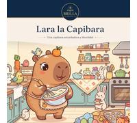 Lara la Capibara: 50 escenas adorables para colorear | Libro de colorear para niños y amantes de las capibaras
