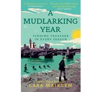 Lara Maiklem A Mudlarking Year (Tascabile)