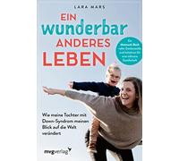 Lara Mars Ein wunderbar anderes Leben: Wie meine Tochter mit (Copertina rigida)