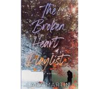 Lara Martin The Broken Heart Playlist (Tascabile)