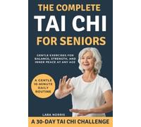Lara Norris The Complete Tai Chi For Seniors (Tascabile)