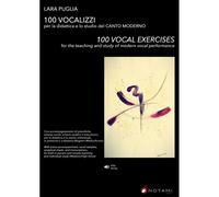 Lara Puglia - 100 vocalizzi - per la didattica e lo studio del canto moderno