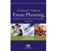 Lara Rae Hunt Leon Rushing Hunt I A Lawyer's Guide to Estate Planni (Tascabile)
