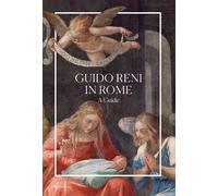 Lara Scanu Guido Reni in Rome: A Guide (Tascabile)