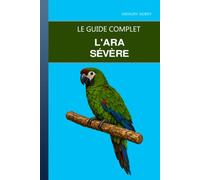 L'Ara Sévère: Un guide complet sur les soins, la forte personnalité et le plus audacieux des mini-aras