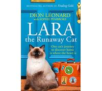 Lara The Runaway Cat: One cat’s journey to discover home is where the heart is