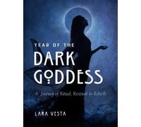 Lara Vesta Year of the Dark Goddess (Tascabile)