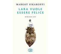 LARA VUOLE ESSERE FELICE - SIKABONYI MARGOT - Cairo