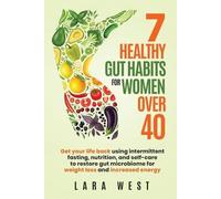 Lara West 7 Healthy Gut Habits For Women Over 40 (Tascabile)