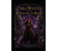 Lara Winter and the Kingdom of Bones